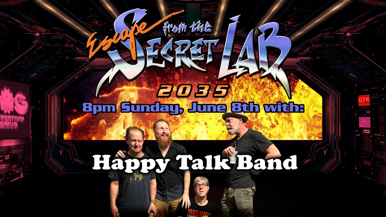 Happy Talk at Secret Lab on Sunday, June 8, 2025